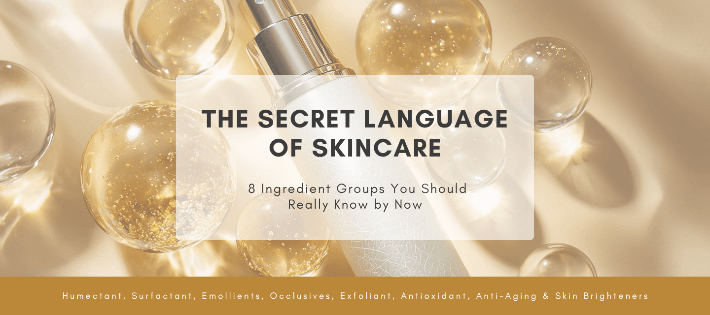 The Secret Language of Skincare: 8 Ingredient Groups You Should Really Know by Now