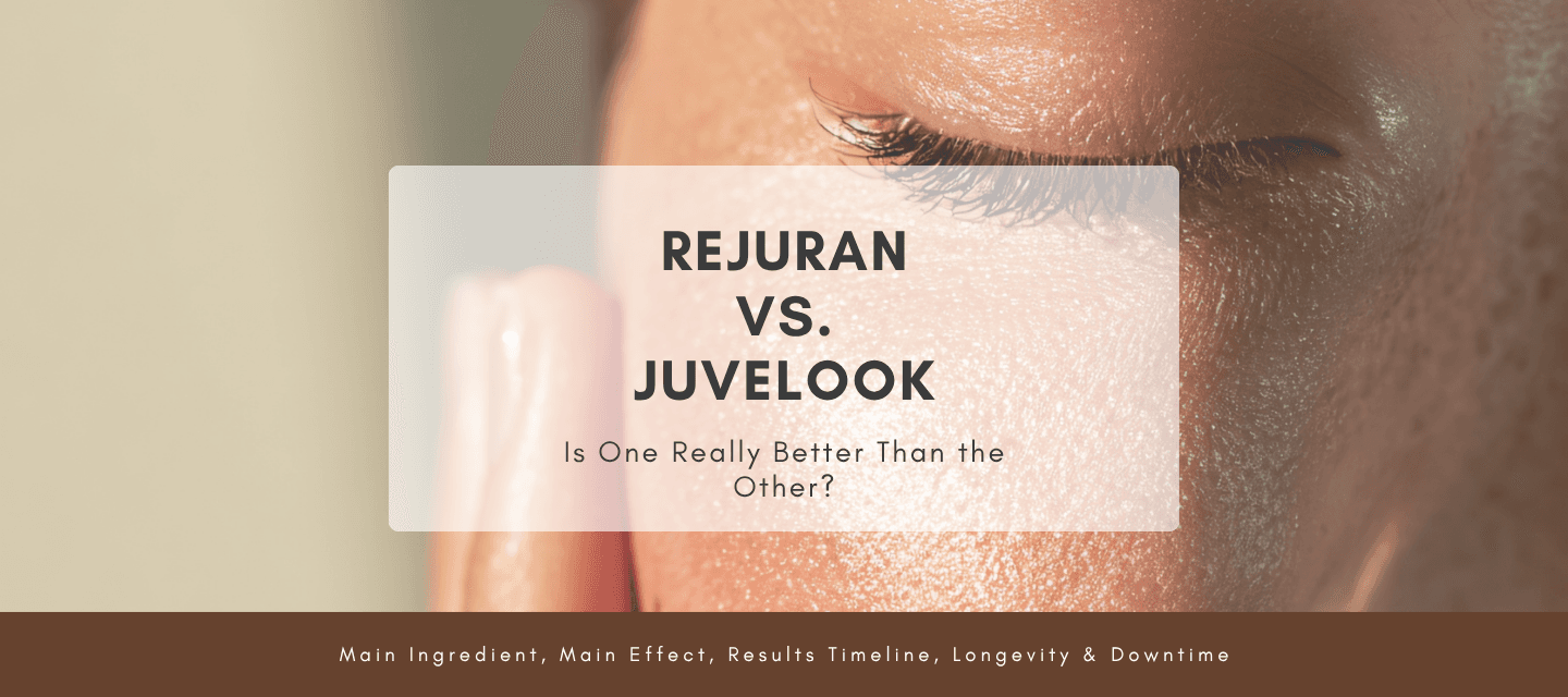 Rejuran vs. Juvelook: Is One Really Better Than the Other?
