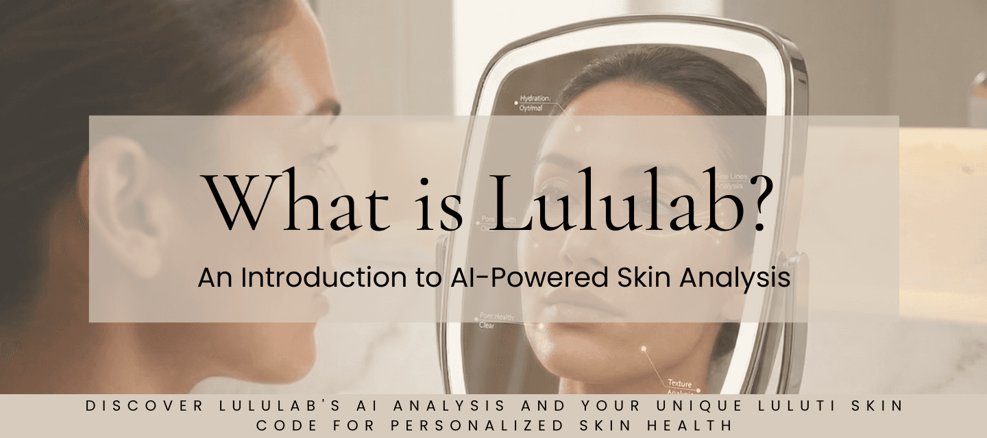 What is Lululab? An Introduction to AI-Powered Skin Analysis
